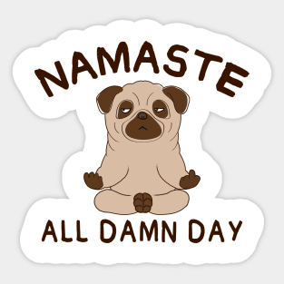 Namaste all damn day - Funny yoga pug Sticker